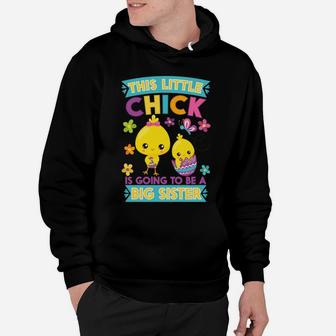 This Easter Chick Is Going To Be A Big Sister Easter Hoodie - Seseable