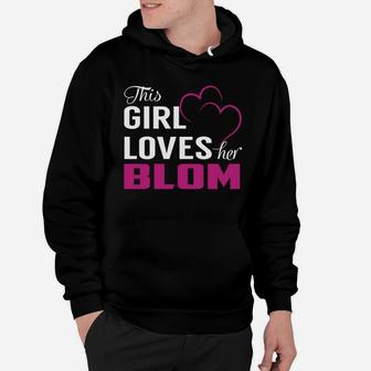 This Girl Loves Her Blom Name Shirts Hoodie - Seseable