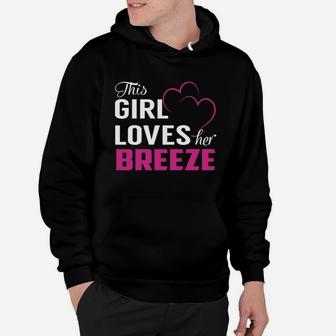 This Girl Loves Her Breeze Name Shirts Hoodie - Seseable