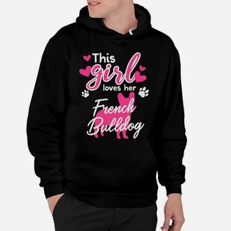 This Girl Loves Her French Bulldog Frenchie Love Hoodie - Seseable