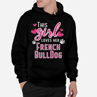 This Girl Loves Her French Bulldog Graphic Dog Love 2 Hoodie - Seseable