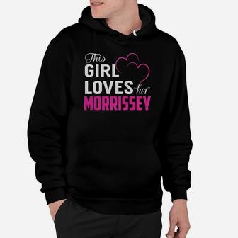 This Girl Loves Her Morrissey Name Shirts Hoodie - Seseable