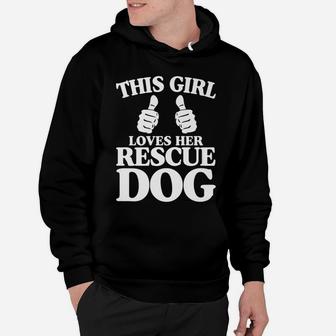 This Girl Loves Her Rescue Dog Funny Lover Gift Hoodie - Seseable