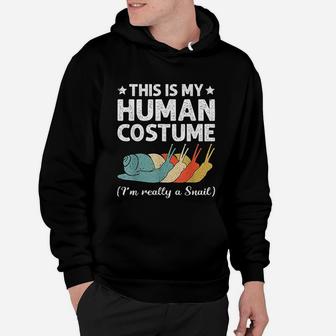 This Is My Human Costume I Am Really A Snail Hoodie - Seseable