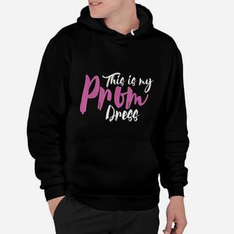 This Is My Prom Dress Senior Graduation Cute Funny Hoodie - Seseable
