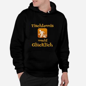 Tischtennis Macht Glücklich Hoodie - Seseable