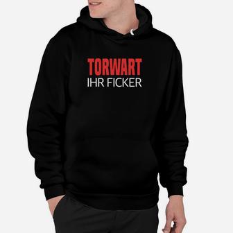 Torwart Ihr Ficker Herren Fußball-Hoodie in Schwarz, Sportliches Design - Seseable