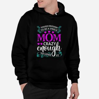 Tough Enough To Be A Single Mom Hoodie - Seseable