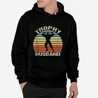 Trophy Husband Funny For Cool Father Dad Or Pa Hoodie - Seseable