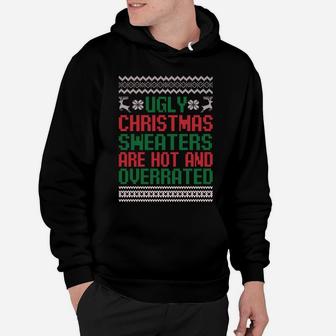 Ugly Christmas Sweaters Are Hot And Overrated Hoodie - Seseable