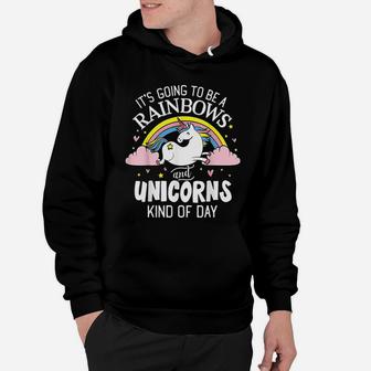 Unicorn It Is Going To Be A Rainbows And Unicorns Hoodie - Seseable