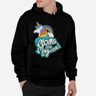 Unicorn Moms Are Magical Mothers Day Gifts Hoodie - Seseable