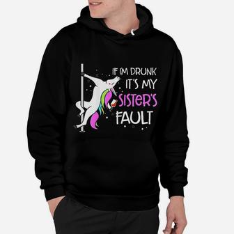 Unicorn Wine Lover If I Am Drunk It Is My Sisters Fault Hoodie - Seseable