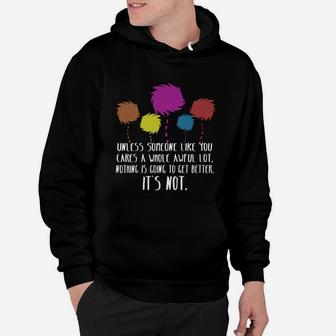 Unless Someone Like You Cares A Whole Awful Lot Hoodie - Seseable