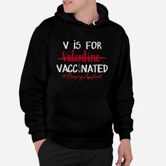 V Is For Vaccinated Not Valentine Nursing Assistant Hoodie - Seseable