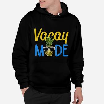 Vacay Mode Pineapple Funny Family Vacation Beach Hoodie - Seseable