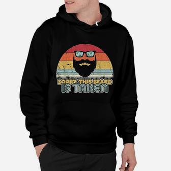 Valentines Day Gift For Him Sorry This Beard Is Taken Hoodie - Seseable