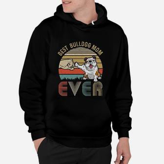 Vintage Best Bulldog Mom Ever Bump Fit Funny Mom Gifts Hoodie - Seseable