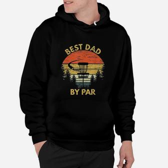 Vintage Best Dad By Par Disc Golf Fathers Day Gift Men Hoodie - Seseable