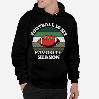Vintage Football Is My Favorite Season My Favorite Sport Hoodie - Seseable