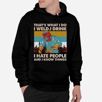 Vintage That's What I Do I Weld I Drink I Hate People Hoodie - Seseable