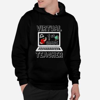 Virtual First Grade Teacher Online Learning Back To School Hoodie - Seseable