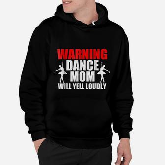 Warning Dance Mom Will Yell Loudly Hoodie - Seseable