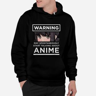 Warning May Spontaneously Start Talking About Anime Hoodie - Seseable