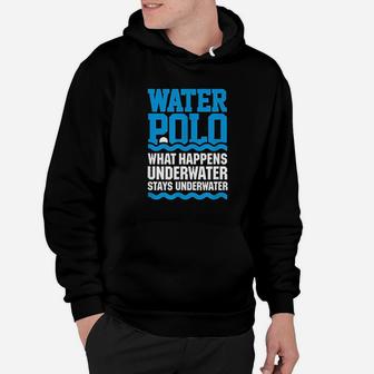 Water Polo What Happens Underwater Stays Underwater Hoodie | Seseable CA