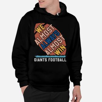 We Almost Always Almost Win Football Sport Quote Hoodie - Seseable