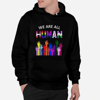 We Are All Human Lgbt Gay Rights Pride Ally Hoodie - Seseable