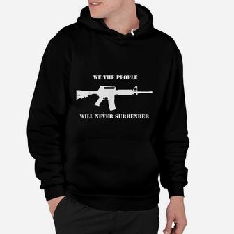 We The People Will Never Surrender Rights Hoodie - Seseable