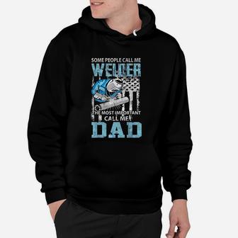 Welder Dad Fathers Day Funny Daddy Hoodie - Seseable