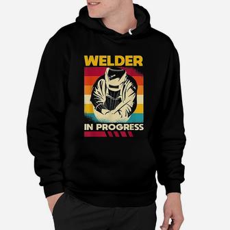 Welder In Progress Welding Trainee Funny Lover Gift Hoodie - Seseable