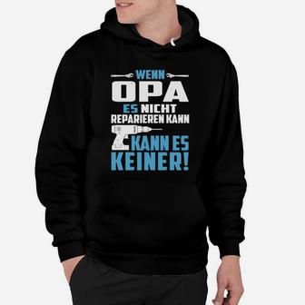 Wenn Opa Es Nicht Reparieren Kann Hoodie - Seseable