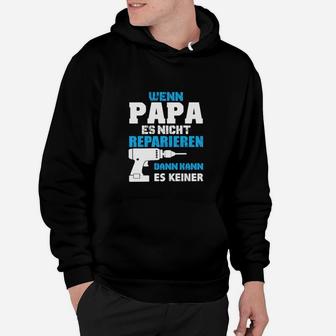 Wenn Papa es nicht reparieren kann Hoodie, Lustiges Hoodie für Väter - Seseable