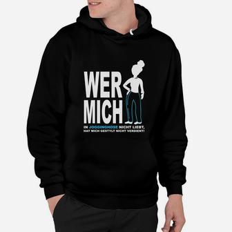 Wer Mich Auf Joggingshose Nicht Lieber Hoodie - Seseable