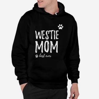 Westie Mom Best Ever &amp;lt; Hoodie - Seseable