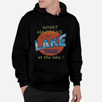 What Happens At The Lake Stays At The Lake Hoodie | Seseable CA
