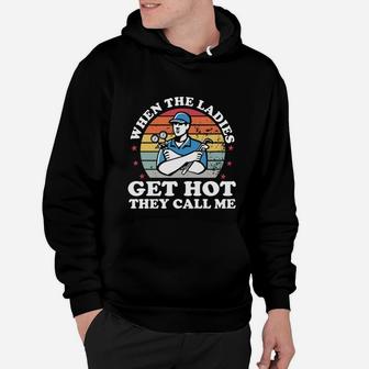 When Ladies Get Hot They Call Me Funny Hvac Technician Vintage Hoodie - Seseable