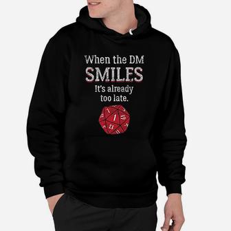 When The Dm Smiles Its Already Too Late Funny Tabletop Gaming Hoodie - Seseable