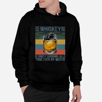 Whiskey Is Simply Sunshine Held Together By Water Hoodie - Seseable
