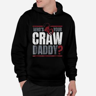 Who Is Your Crawdaddy, best christmas gifts for dad Hoodie - Seseable