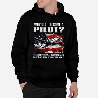 Why Did I Become A Pilot T Shirt Hoodie