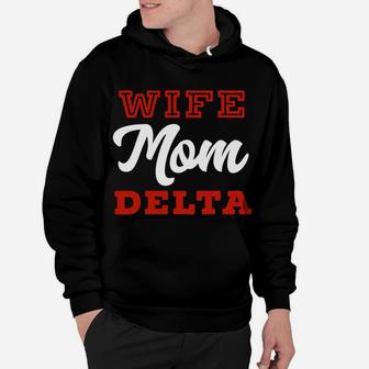 Wife Mom Delta Mothers Appreciation Hoodie - Seseable