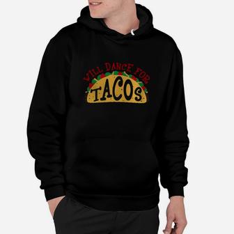 Will Dance For Tacos T-shirt I Love Tacos Shirt Hoodie - Seseable