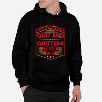 Winners Never Quit And Quitters Never Win Hoodie - Seseable