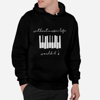 Without Music Life Would Be Flat B Flat Piano Funny Hoodie - Seseable
