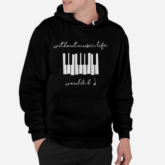 Without Music Life Would Be Flat B Flat Piano Hoodie - Seseable