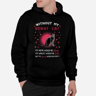 Without My Korat Cat My Heart Would Be Empty Cat Lovers Saying Hoodie - Seseable